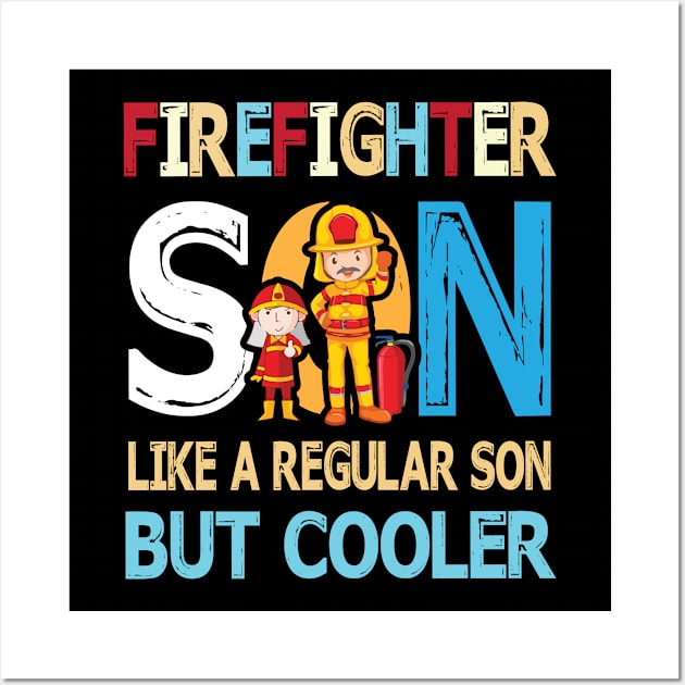 Firefighter Son Like A Regular Son But Cooler Happy Father Parent Summer July 4th Day Wall Art by DainaMotteut